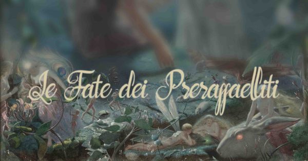 L’arte delle fate preraffaelita