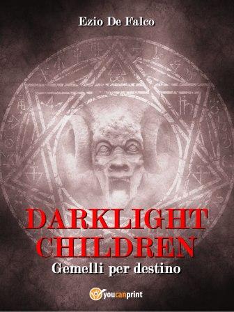 Ezio De Falco - Darklight Children – Gemelli per Destino