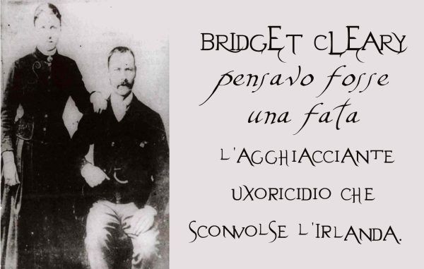 Bridget Cleary – pensavo fosse una fata: l’agghiacciante uxoricidio che sconvolse l’Irlanda.